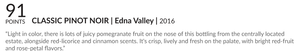91 Points Wine Enthusiast - Classic Pinot Noir | Edna Valley | 2016