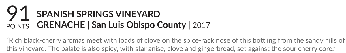 91 Points Wine Enthusiast - Spranish Springs Vineyard | Grenache | San Luis Obispo County | 2017