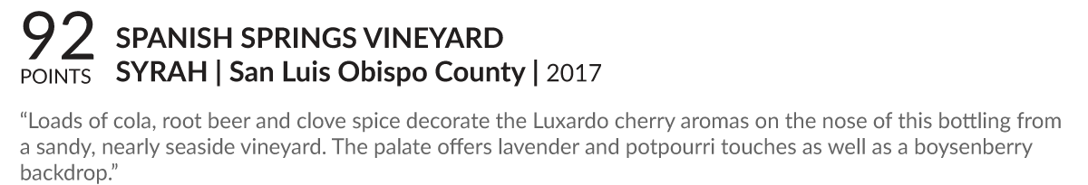 92 Points Wine Enthusiast - Spanish Springs Vineyard | Syrah | San Luis Obispo County | 2017